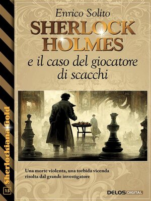 cover image of Sherlock Holmes e il caso del giocatore di scacchi